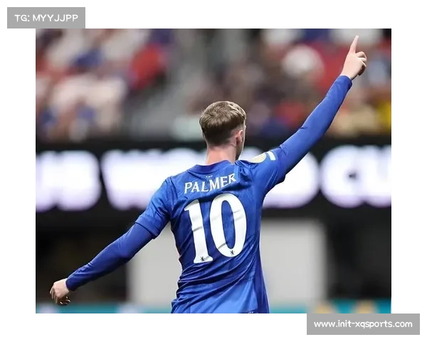 切尔西1.3亿先生帕尔默进球荒持续 依然稳居主力阵容 切尔西1.3亿先生帕尔默进球荒持续 依然稳居主力阵容